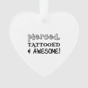 Pierced Tattooed And Awesome Ornament