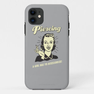 Piercing: A Girl Has to Accessorise iPhone 11 Case