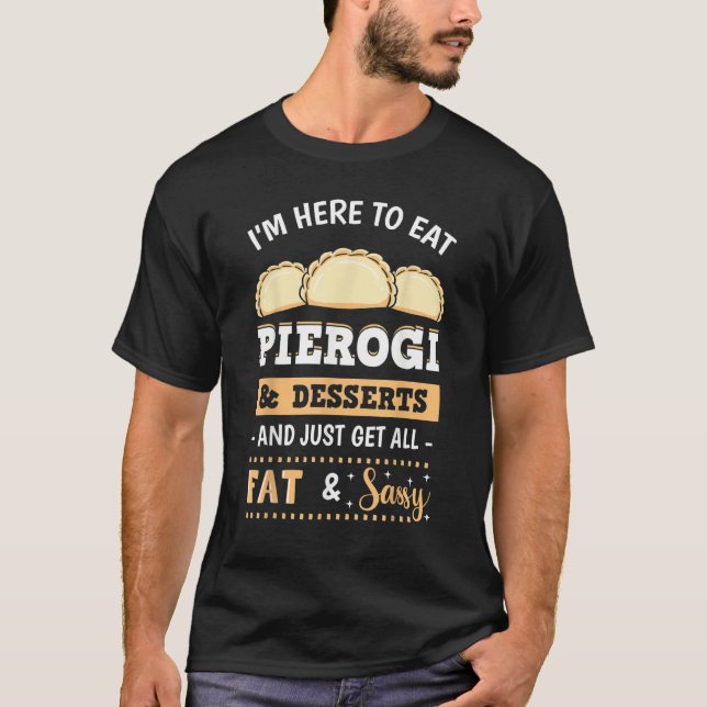 Pierogi & Desserts Filled Dumplings Polish Cuisine T-Shirt (Front)