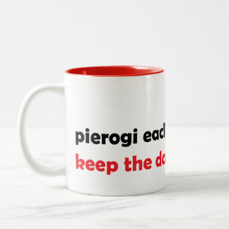Pierogi each day, keep the doctor away mug