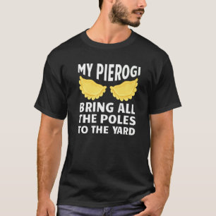 Pierogi For Men Women Kids Pierogi Polish Food 2 T-Shirt