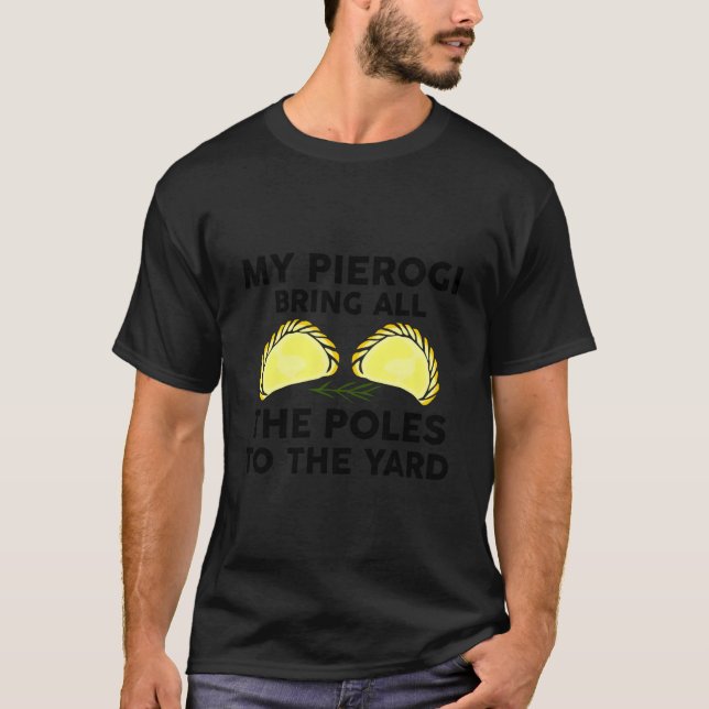 Pierogi For Polish Food Polish Pride Polska T-Shirt (Front)