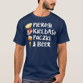 Pierogi Kielbasa Paczki Beer  Love Filling T-Shirt