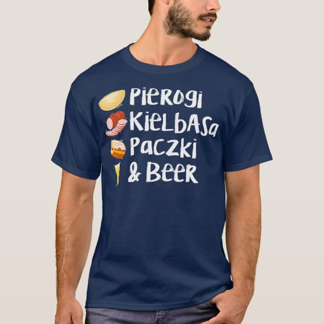 Pierogi Kielbasa Paczki Beer  Love Filling T-Shirt (Front)
