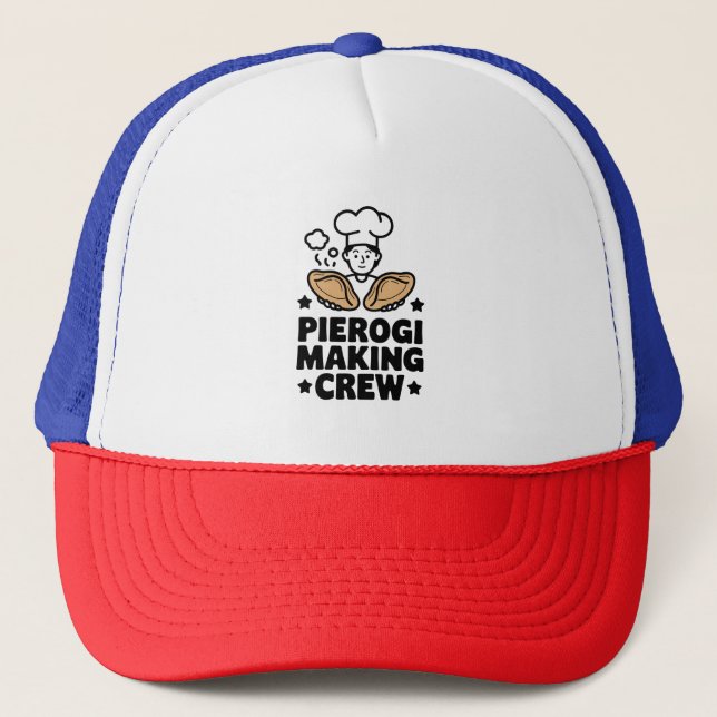 Pierogi Making Crew - Fun Chef Design Trucker Hat (Front)