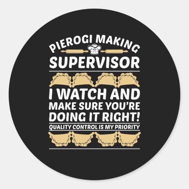 Pierogi Making Supervisor Quality Control Classic Round Sticker (Front)