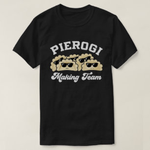 Pierogi Making Team Pierogi Maker Food Polish T-Shirt