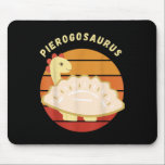 Pierogi Polish Pierogosaurus Poland Dumplings Pier Mouse Mat<br><div class="desc">Pierogi Polish Pierogosaurus Poland Dumplings Pierogies</div>