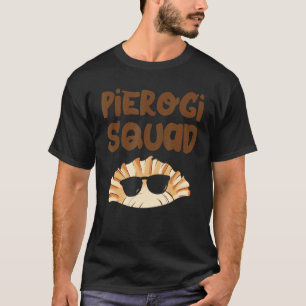 Pierogi Squad  Pierogi Poland Polish Food  Team 1 T-Shirt