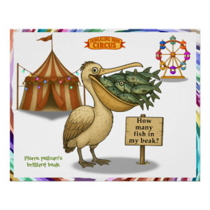Pierre pelican's brilliant beak poster
