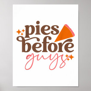 Pies Before Guys Fall Thanksgiving Pumpkin Pie Fun Poster