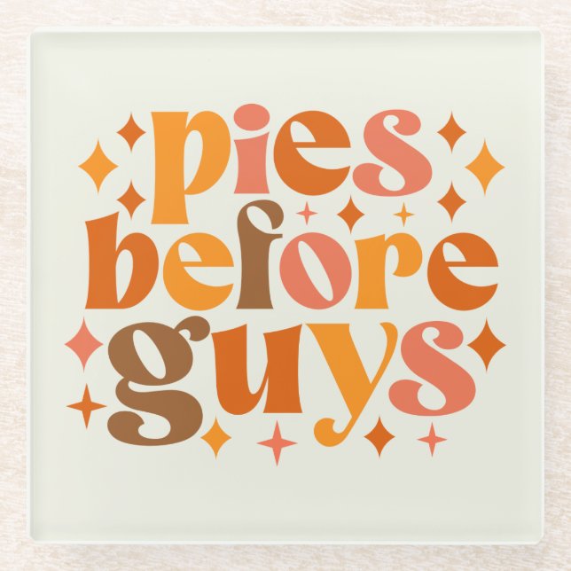 Pies Before Guys Glass Coaster (Front)