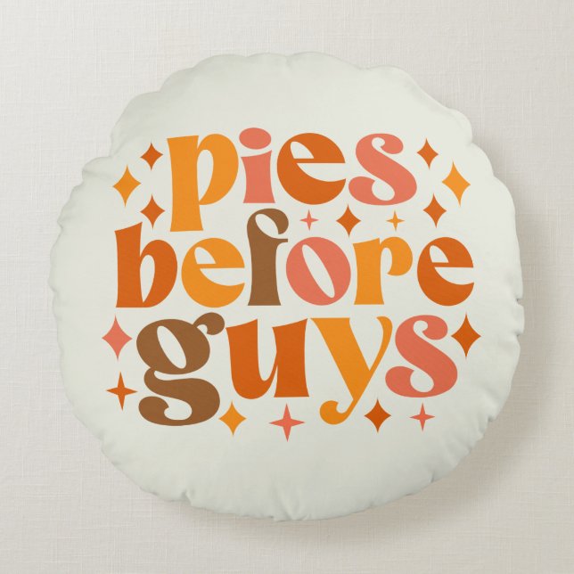 Pies Before Guys Round Cushion (Front)