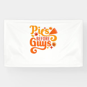 Pies before Guys Shirt Funny Thanksgiving Women Gi Banner