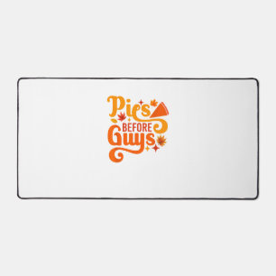 Pies before Guys Shirt Funny Thanksgiving Women Gi Desk Mat