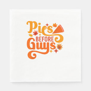 Pies before Guys Shirt Funny Thanksgiving Women Gi Napkin