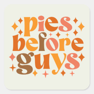 Pies Before Guys Square Sticker