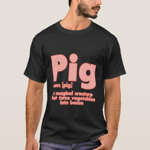 Pig A Magical Creature That Turns Vegetables Into T-Shirt