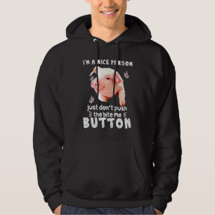 Pig A Nice Person Just Dont Puch The Bite Me Butto Hoodie