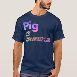Pig and Bacon Definition Funny Bacon Lovers Pig Me T-Shirt