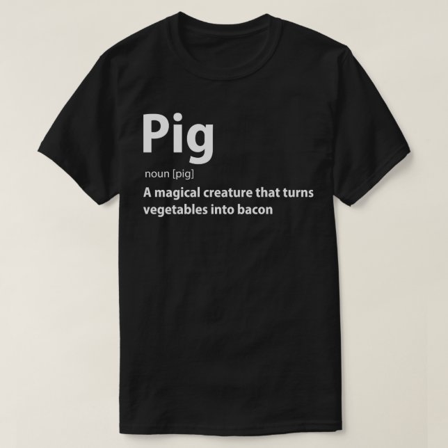 Pig and Bacon Definition Funny Gift T-Shirt (Design Front)