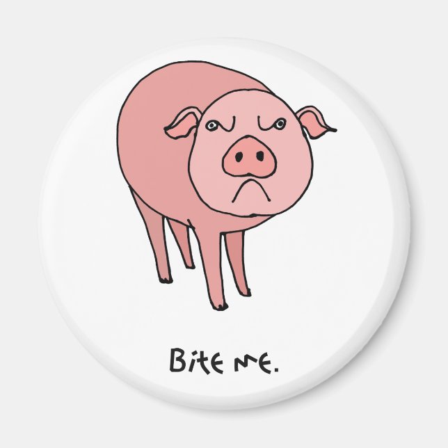 Pig Bite Me Magnet (Front)