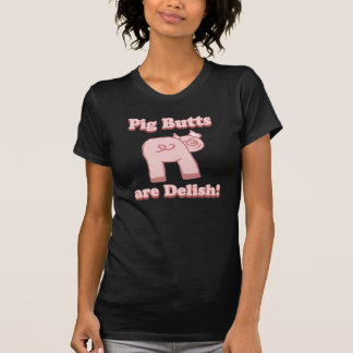 Pig Butts Are Delish Shirt
