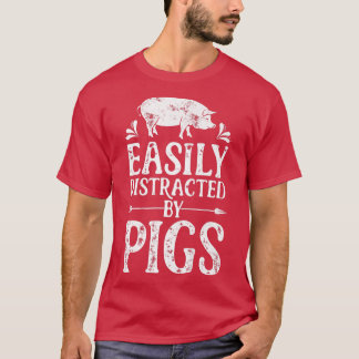 Pig Easily Distracted By Pigs Funny Farmer Farm An T-Shirt