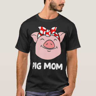 Pig Farmer Mum Love Pigs Pig Mum Funny Pigs T-Shirt