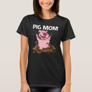 Pig For Mom Women Hog Farmer Farm Animal T-Shirt