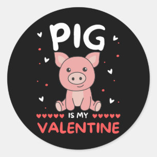 Pig For Valentine's Day Cute Animals Pig Is My Val Classic Round Sticker