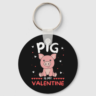 Pig For Valentine's Day Cute Animals Pig Is My Val Key Ring