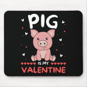 Pig For Valentine's Day Cute Animals Pig Is My Val Mouse Mat