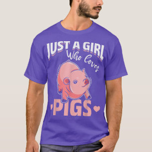 Pig Girl Pig Lovers Just A Girl Who Loves Pigs Pig T-Shirt
