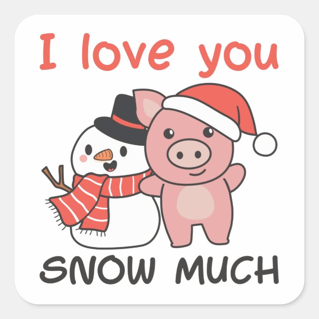 Pig I Love You Snow Much Snowman Pun Square Sticker (Front)