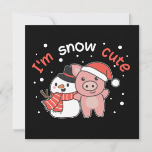 Pig I'm Snow Cute Snowman Snow Pun Invitation
