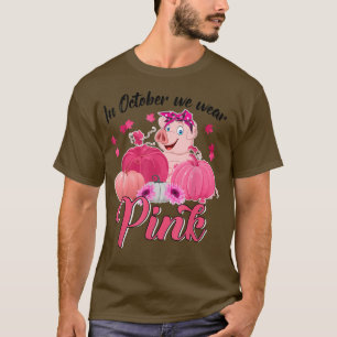 Pig In October We Wear Pink Breast Cancer Awarenes T-Shirt