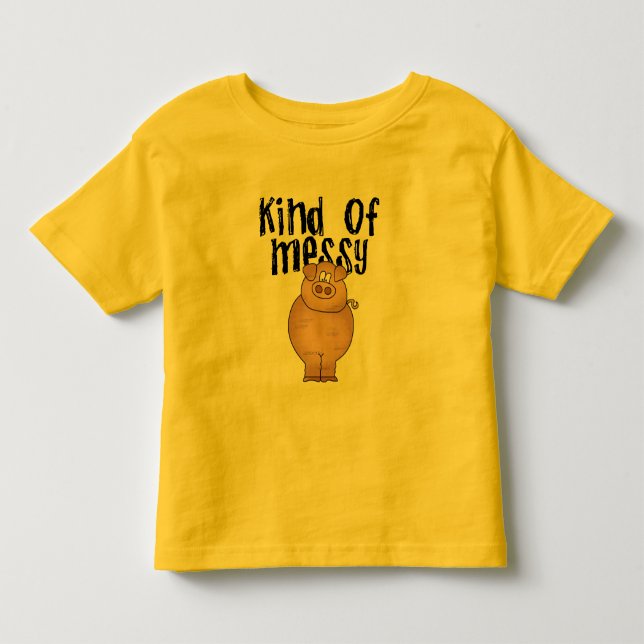 Pig Kind of Messy TShirts and Gifts (Front)