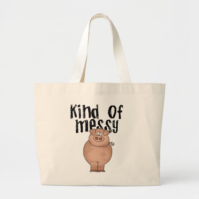 Pig Kind of Messy TShirts and Gifts Large Tote Bag (Front)