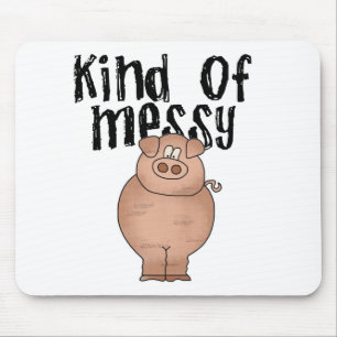 Pig Kind of Messy TShirts and Gifts Mouse Mat