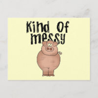Pig Kind of Messy TShirts and Gifts