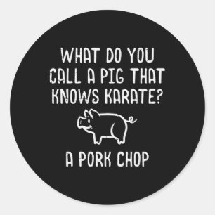 Pig Knows Karate Pork Chop Funny Hog Joke Men Wome Classic Round Sticker