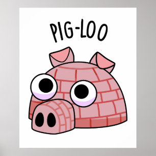 Pig-loo Funny Igloo Pun  Poster
