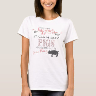 PIG LOVER   Money Can't Buy Happiness T-Shirt