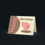 Pig Mud Puddle Birthday Card<br><div class="desc">A birthday card featuring an illustration of a pink pig standing in a mud puddle.  Pink text "Happy" over brown at left.  Brown text "Birthday" at top.  Personalise the number on the pig with age.  Personalise the inside.</div>