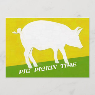 PIG PICKIN TIME INVITATION