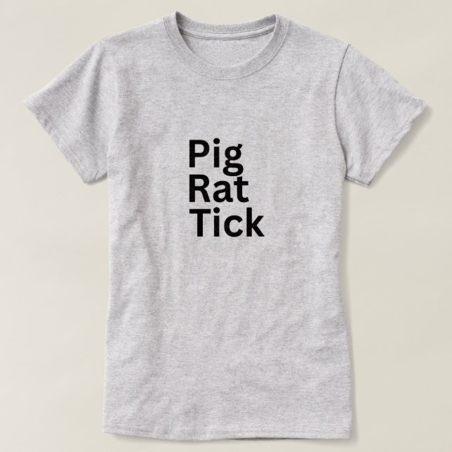 Pig Rat Tick PRT  T-Shirt (Design Front)