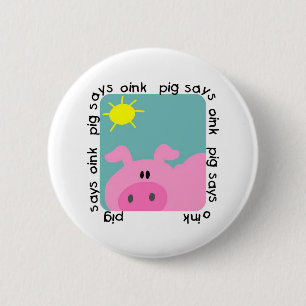 Pig Says Oink Tshirts and Gifts 6 Cm Round Badge