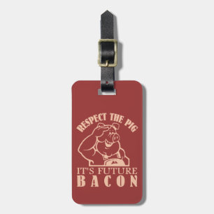 PIG TO BACON custom luggage tag