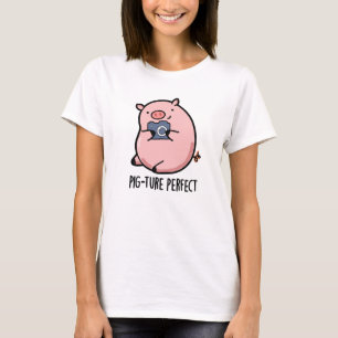 Pig-ture Perfect Funny Photography Pig Pun T-Shirt